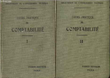 Cours pratique de comptabilite - 2 volumes : tome I et tome II- Bibliothèque de l'enseignement technique - La comptabilité en général et la ...