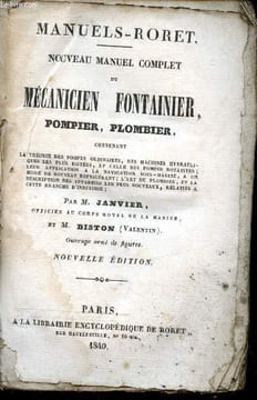 Nouveau manuel complet du Mecanicien fontainier pompier, plombier- Encyclopedie roret - contenant la theorie des pompes ordinaires, des machines ...