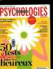 Psychologies hors série n°26 juillet-août-septembre 2014 50 tests & exercices pour être heureux Sommaire : 50 tests & exercices pour être heureux ; ...