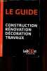Le guide - construction, rénovation, décoration, travaux - Le boost habitat - 2e édition. Collectif