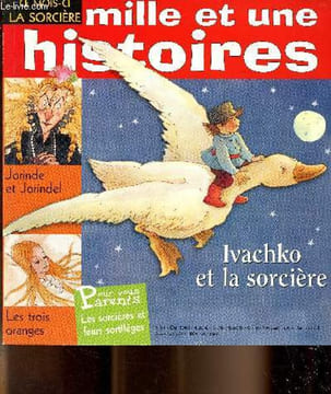 Mille et une histoires n°67 octobre 2005 - Ivachko et la sorcière - les trois oranges - Jorinde et Jorindel - la grotte de Cunégonde - les aventures ...