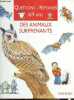 Des animaux surprenants - Questions-réponses 6/9 ans.. Ganeri Anita