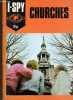 Churches. Big Chief I-SPY
