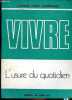 Cahiers Saint Dominique - Vivre n°146 mars 1974 - L'usure du quotidien - Editorial -L'usure du quotidien: une affaire de tempérament profond? J. ...