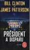 Le president a disparu, Collection le livre de poche, numero 35423. Clinton Bill et Patterson James