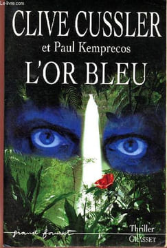 L'or bleu (un roman tiré des dossiers de la NUMA). Cussler Clive et Kemprecos Paul
