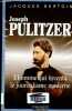 Joseph Pulitzer, l'homme qui inventa le journalisme moderne (collection de la bibliothèque de l'intelligent n°1). Bertoin Jacques