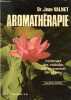 Aromathérapie traitement des maladies par les essences de plantes (5ème edition). Dr. Valnet Jean