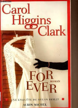 For ever, une enquete de regan reilly. Higgins Clarck Carol