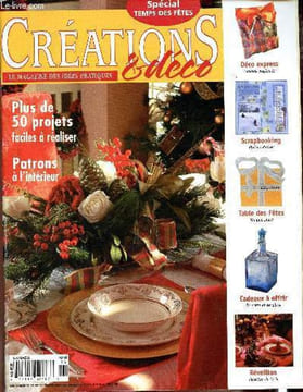 Création & déco Volume 2 numéro 2 - Jeux de tic tac toe en verre - Bouteilles Inukshuk - Mosïque en pierres concassées - Cher Père Noël - ...