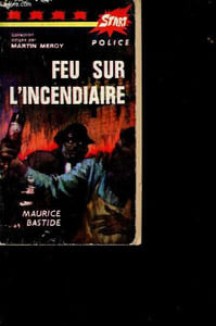 Feu sur l'incendiaire - Collection Police n°13.