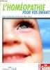 L'homéopathie pour vos enfants - Collection guides top santé. Docteur Tétau Max