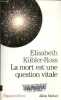 La mort est une question vitale - Collection Espaces Libres n°224.. Kübler-Ross Elisabeth