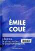 Emile coué, l'homme, le pharmacien, le psychothérapeute.. Garibal Gilbert, Claiusse Marie-Adèle