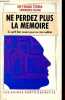 Ne perdez plus la mémoire, ce qu'il faut savoir pour ne rien oublier - Collection les guides Santé.. Dr Frank Stora, Cohen Véronique