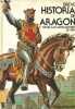 Breve Historia de Aragon - Tome 1: Hasta las alteraciones de 1591 (1 volume).. Antonio Parrilla José, Antonio Muniz José
