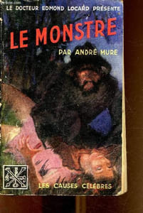 Le Monstre ( Affaire Vacher) - Collection Causes célèbres n°12.