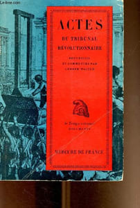 Actes du Tribunal révolutionnaire - Collection Le Temps Retrouvé, Documents XV.