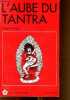 L'Aube du tantra - Collection Spiritualités vivantes n°30.. Trungpa Chögyam