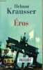 Eros - Collection Rivages.. Krausser Helmut