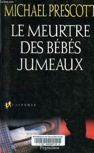 Le meurtre des bébés jumeaux - Collection suspense.