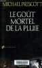 Le goût mortel de la pluie - Collection suspense.. Prescott Michael