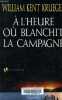 A l'heure où blanchit la campagne - Collection suspense.. Kent Krueger William