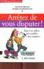 Arrêtez de vous disputer ! Faut-il se mêler des conflits des enfants ?. Prieur Nicole, Gravillon Isabelle.