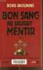 Bon sang ne saurait mentir, Tome 1 (1 volume).. Akounine Boris