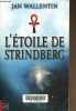 L'étoile de Strindberg.. Wallentin Jan