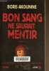 Bon sang ne saurait mentir, Tome 2 (1 volume).. Akounine Boris