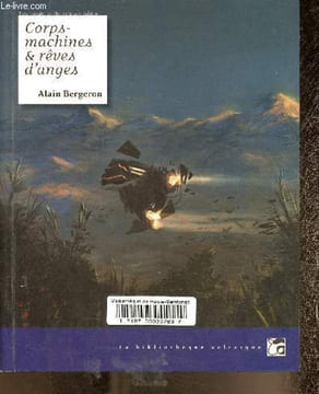 Corps-machines & rêves d'anges - Collection La bibliothèque voltaïque.. Bergeron Alain.