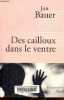 Des cailloux dans le ventre - Collection La Cosmopolite.. Bauer Jon