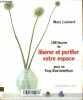 10 façons de libérer et purifier votre espace, pour un Feng Shui bénéfique.. Lambert Mary