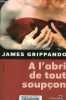 A l'abri de tout soupçon - Collection Nuits noires.. Grippando James