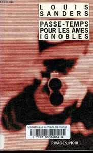 Passe-temps pour les âmes ignobles - Collection Rivage/noir.