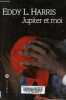 Jupiter et moi.. L. Harris Eddy