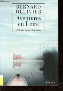 Aventures en Loire. 1000km à pied et en canoë.