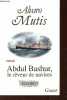 Abdul Bashur, le rêveur de navires.. Mutis Alvaro