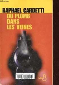 Du plomb dans les veines.