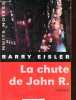 La chute de John R. - Collection Nuits noires.. Eisler Barry