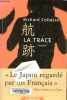 La trace. Le Japon regardé par un Français.. Collasse Richard