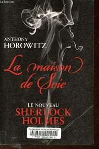 La maison de Soie. Le nouveau Sherlock Holmes.
