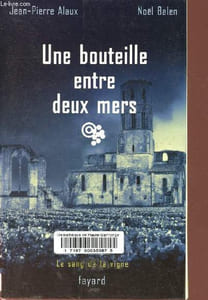 Une bouteille entre deux mers - Collection Le sang de la Vigne.