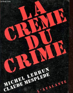 La crème du crime.