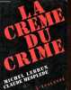 La crème du crime.. Lebrun Michel, Mesplede Claude