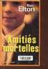 Amitiés mortelles.. Elton Ben