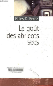 Le goût des abricots secs - Collection La Brune.