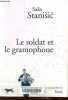 Le soldat et le gramophone - Collection La cosmopolite.. Stanisic Sasa