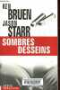 Sombres desseins.. Bruen Ken, Starr Jason